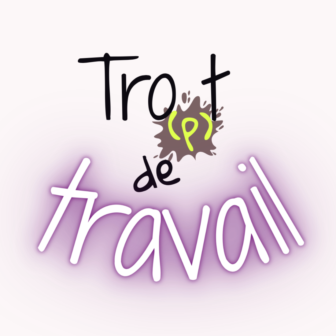 Tro(p)t de travail