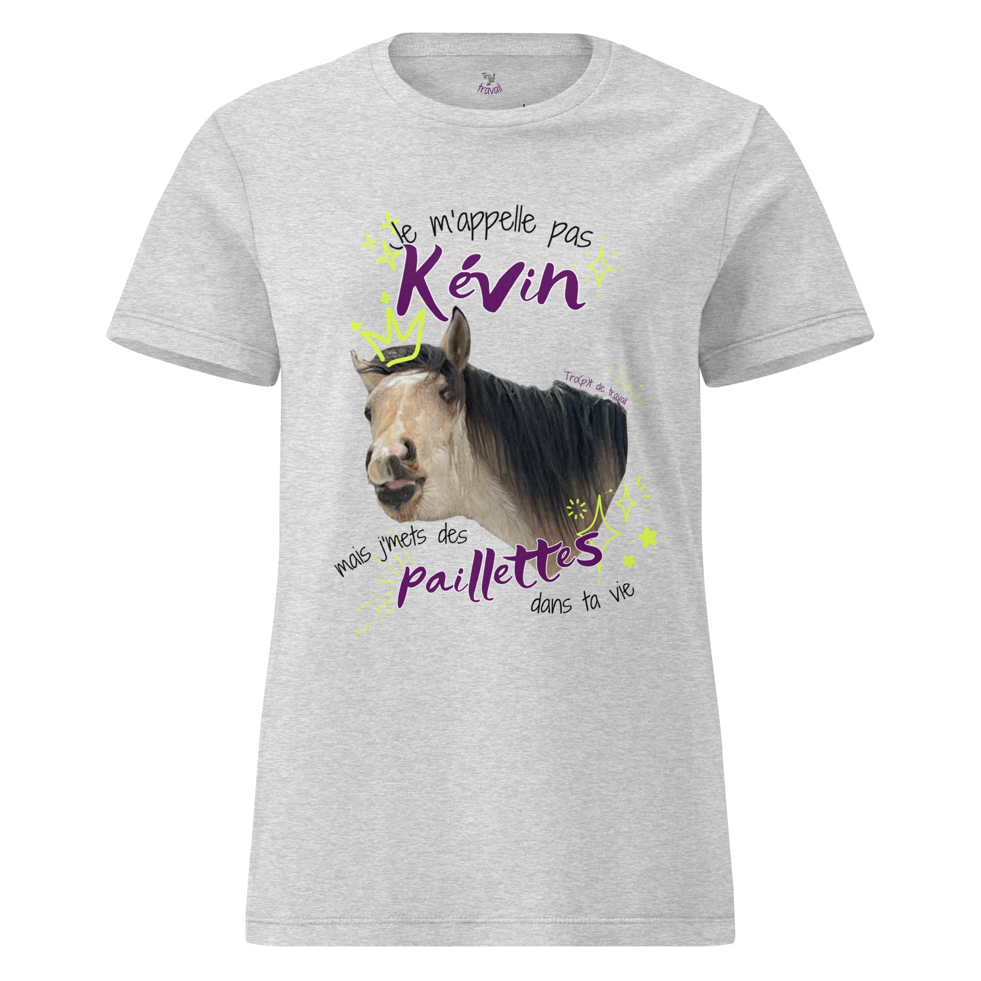 Tshirt humoristique pour cavalières avec photo de cheval et phorase drle "Je m'appelle pas Kévin mais j'mets des paillettes dans ta vie". Couleur gris chiné, vu de face.